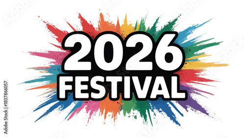 2026 Festival : A vibrant burst of colors announces the upcoming 2026 festival. A visual spectacle that embodies a sense of anticipation and energy. The bold design captures the spirit of celebration.