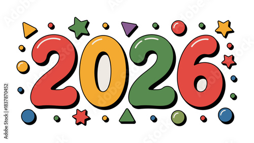 Colorful 2026: A vibrant and playful illustration that welcomes the dawn of 2026, filled with optimistic design, symbolizing a fresh start and new beginnings.