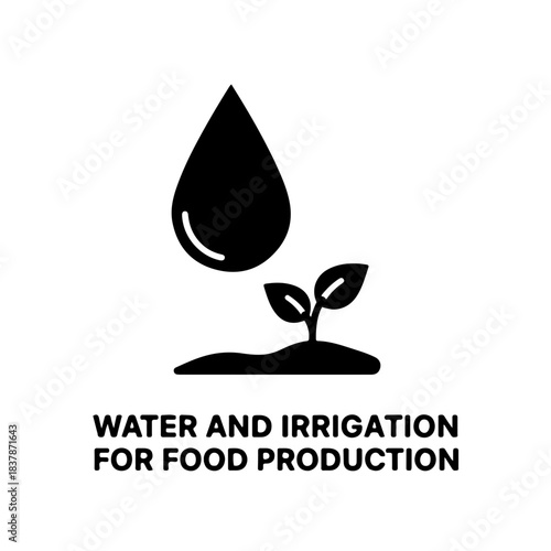 black and white icon featuring a large water droplet falling onto the soil where a plant is growing. This symbolizes irrigation, the vital role of water in food production, and resource management