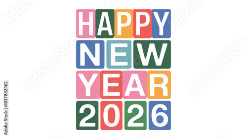 Colorful Countdown: A vibrant and cheerful composition of blocks spells out Happy New Year 2026, creating a visual celebration of the upcoming year, perfect for greeting cards and festive displays.