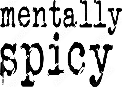 Mentally Spicy SVG, Mental Health SVG, self-love SVG