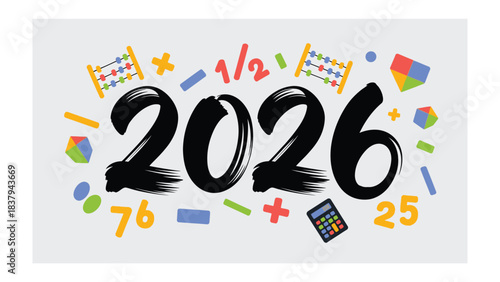 The year 2026 Mathematics: The vibrant and playful design symbolizes the year 2026, incorporating essential mathematical elements such as fractions, colorful blocks, and an abacus.