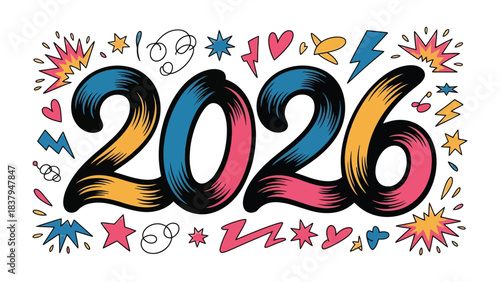 Year 2026: A vibrant and colorful graphic showcasing the year 2026, set against a backdrop of celebratory doodles, including hearts, stars, and lightning bolts.