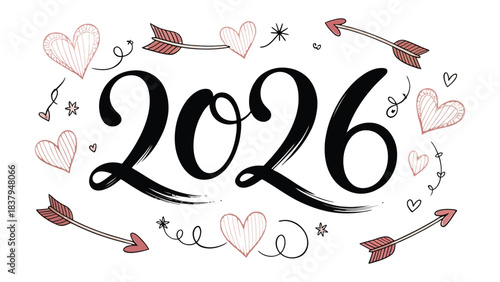 Looking Ahead to 2026: An elegant calligraphic design that showcases the number 2026 surrounded by love hearts and arrows.