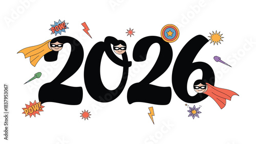 Superheroic Year: A dynamic and energetic illustration, featuring the year 2026, embellished with lively superhero elements, symbolizing strength, protection, and visionary leadership. 