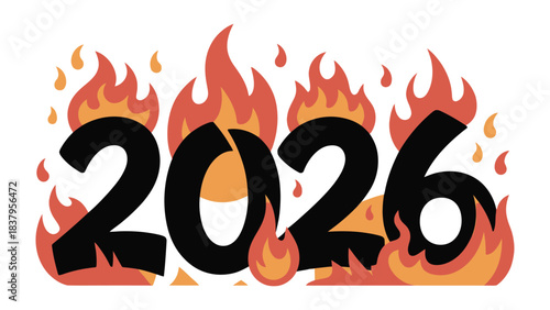 Year 2026 Ablaze: The number 2026 is engulfed in flames, symbolizing a period of dramatic change and intense transformation.
