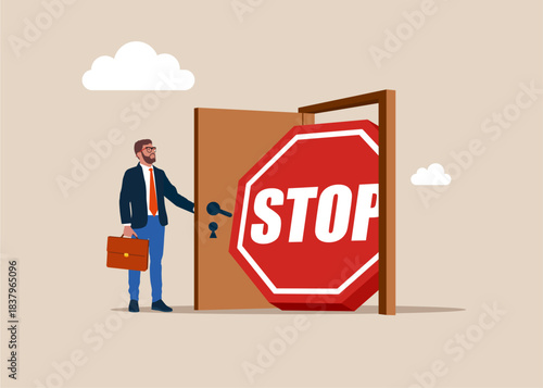 Fired. Businessman opening a door to see stop sign. New problem, crisis. Danger situation. Important news. They won't let me into the office. Vector flat illustration