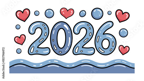 2026: A playful artistic image of the year 2026, embellished with hearts, bubbles and wave, evoking a sense of joy and the future.