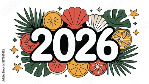 2026: A vibrant and colorful design that welcomes the new year. Featuring the year 2026 amid a tropical, summery, fresh illustration of fruits, seashells, and leaves.
