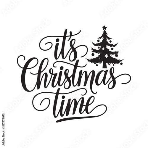 Hand-Lettered It's Christmas Time Script with Decorated Fir Tree Silhouette Artwork.