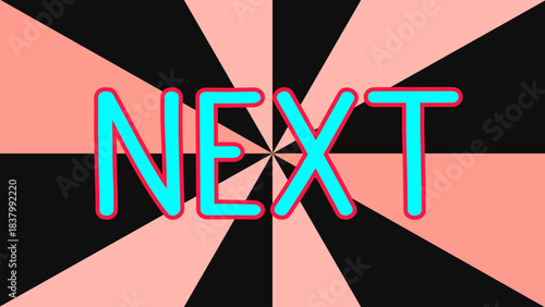 neon blue pink NEXT title card with a bold, retro-style black and peach sunburst background. Banner for video screens, social media graphics, and transitions