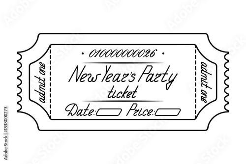New Year party. Ticket admit one. Date and price indicated. Sketch. Handwritten cursive lettering. Vector illustration. Tear-off ticket with number. Outline on an isolated white background. 