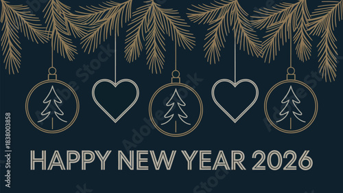 Elegant new year 2026 greeting with festive ornaments and pine branches