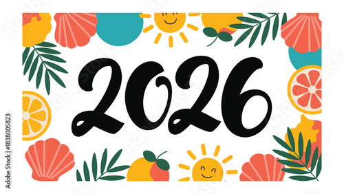 Vibrant Summer of 2026: Festive graphic art presents the year 2026, surrounded by summer symbols, capturing the essence of the season's joy and warmth.
