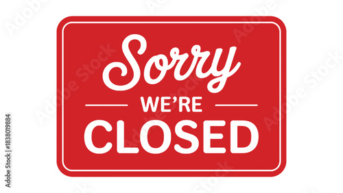 Closed business sign with sorry message
