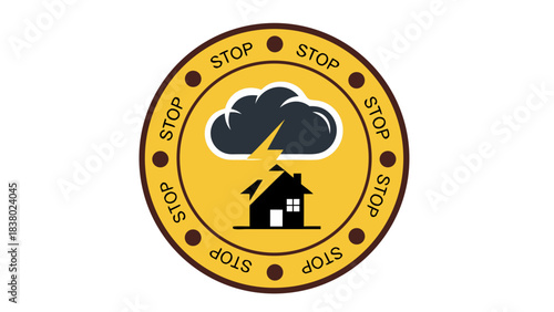 Circular Emblem With Yellow Background Featuring A Storm Cloud With Lightning Above A House With 'Stop' Text In A Circle Pattern And Dots Around The Edges