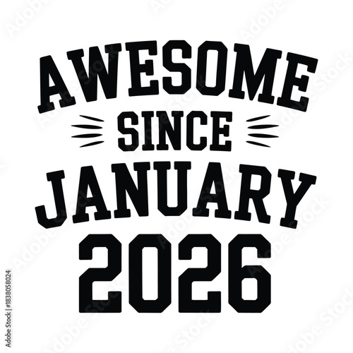 Awesome Since January 2026 Retro Birthday Typography Design