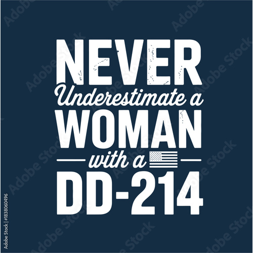 Never Underestimate a Woman with a DD-214 Military Veteran Quote