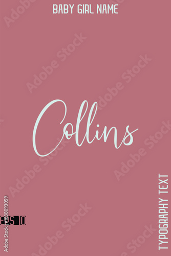Collins   -Girl Name Cursive Hand Lettering Typography Vector Template