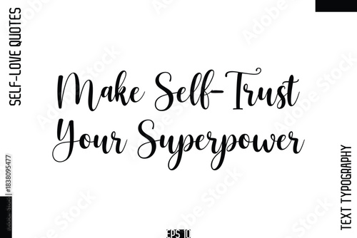 Make Self-Trust Your Superpower    -Self-Love Handwritten Cursive Calligraphy Lettering Quote Vector