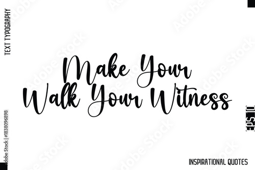 Make Your Walk Your Witness  -Decorative Inspirational Typography Text Vector Design