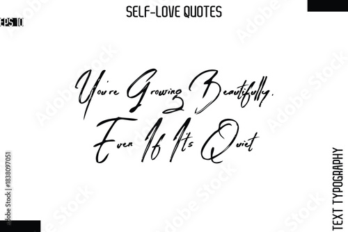 You’re Growing Beautifully, Even If It’s Quiet   -Modern Minimal Self-Love Phrase Bold Brush Typography Vector Quote