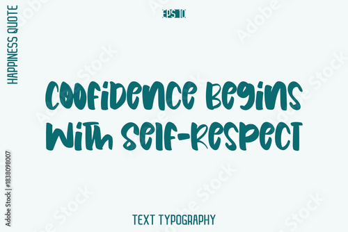 Confidence Begins With Self-Respect  -Self-Love Retro Style Typography Lettering Quote Vector for Modern Inspirational Lifestyle