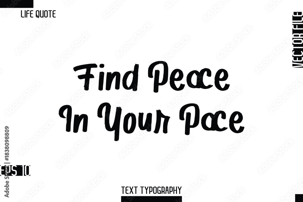 Obraz premium Find Peace In Your Pace -Inspirational Life Quotes Cursive Typography Text Vector Design