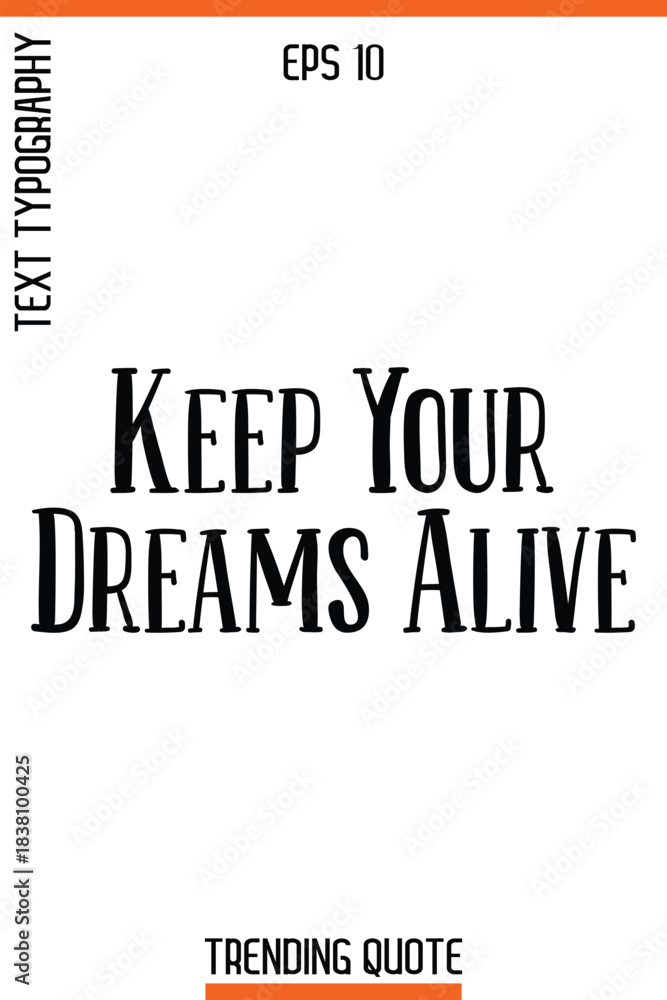Obraz premium Keep Your Dreams Alive -Trending T-Shirt Quote Vintage Style Calligraphy Text Vector Artwork