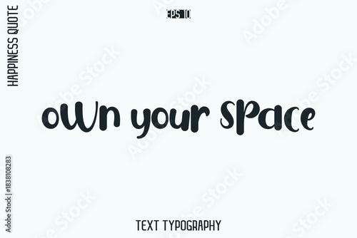 Own Your Space  -Self-Love Retro Style Typography Lettering Quote Vector for Modern Inspirational Lifestyle