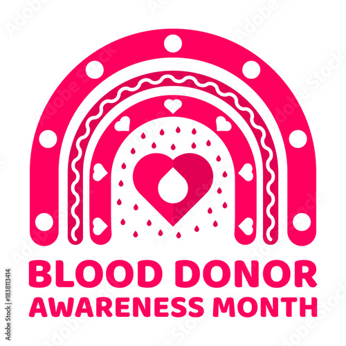 Blood donor awareness month rainbow. Perfect for medical campaigns, donation drives, health organizations, awareness materials. Stylized boho rainbow with heart and blood drops. Vector illustration. 