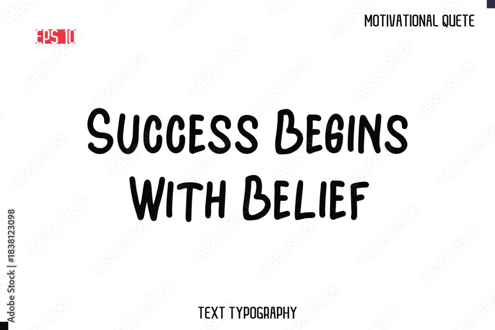 Obraz premium Success Begins With Belief -Motivational saying Stylish Cursive Text Calligraphy Vector