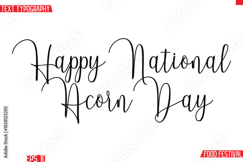Happy National Acorn Day  -Food Festival Name In Cursive Typescript Calligraphic Text