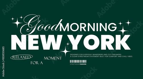 Typographic slogan: Good Morning New York. Perfect for printing on streetwear t-shirts.