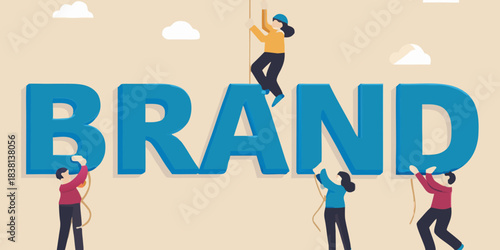 Building a strong brand people climbing to support and strengthen it