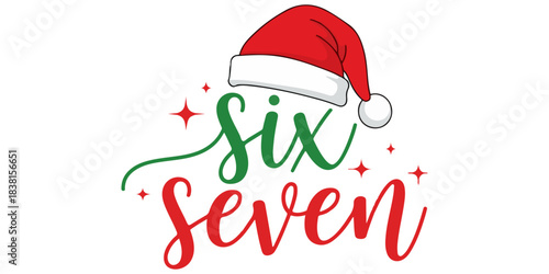 Festive "Six Seven" Script Text with Santa Hat - Modern Vector Lettering Design