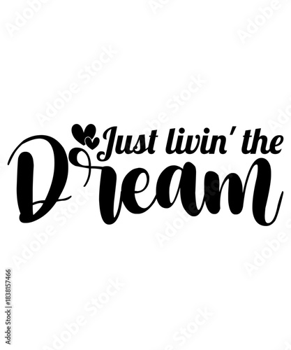 Just Livin' The Dream Typography T-Shirt Design | Relaxed Lifestyle Quote | Happy Life Slogan
