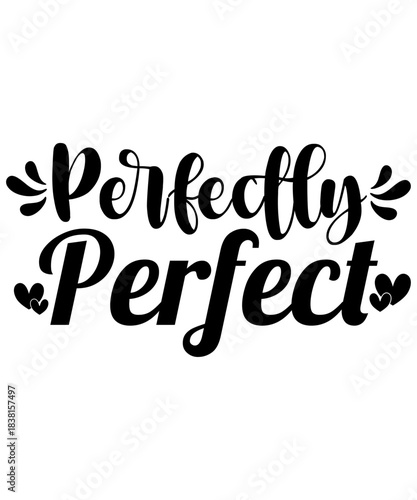 Perfectly Perfect Typography T-Shirt Design | Self-Love Quote | Acceptance and Confidence Slogan