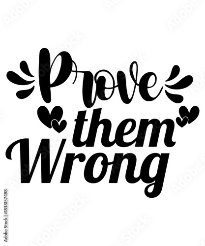Prove Them Wrong Motivational Typography T-Shirt Design | Success Quote | Haters Slogan