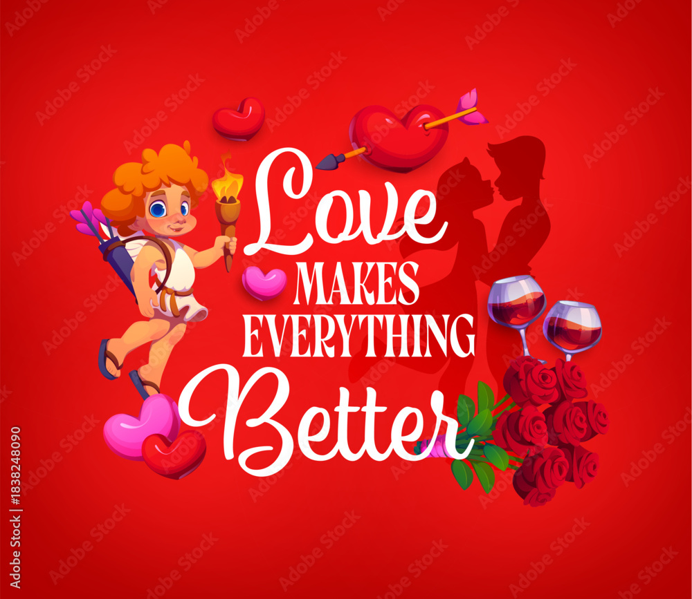 Naklejka premium Love makes everything better, Valentine day greeting quote with cupid cherub, vector poster. Valentine day holiday love quote for greeting card with cupid angel, hearts and flowers and kissing couple