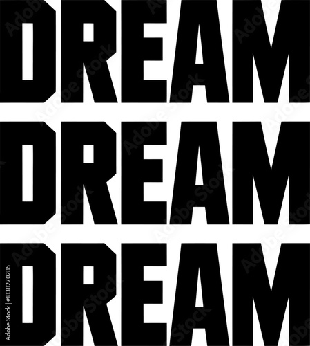 Three rows of black bold text spelling dream word typography