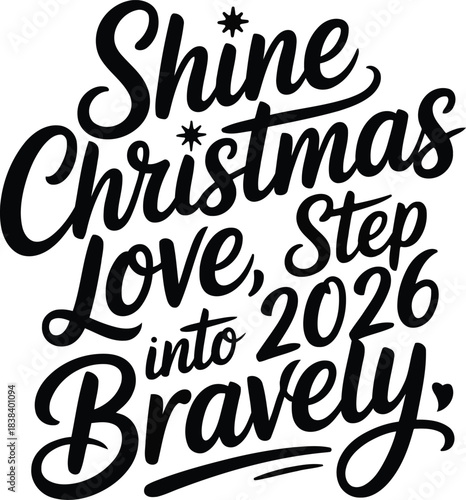 Shine christmas love step into 2026 bravely inspirational quote