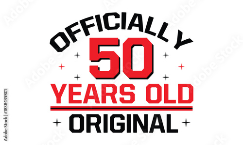 officially 50 years old birthday t shirt design