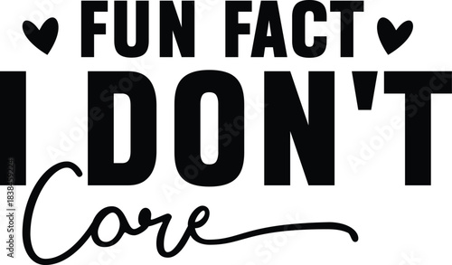 Fun Fact I Don't Care SVG, Sarcasm SVG