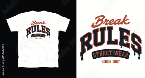Break rules street wear since 1987 t-shirt design with dripping text effect