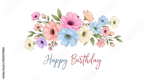 A beautiful watercolor floral arrangement with the words "Happy Birthday" written below.