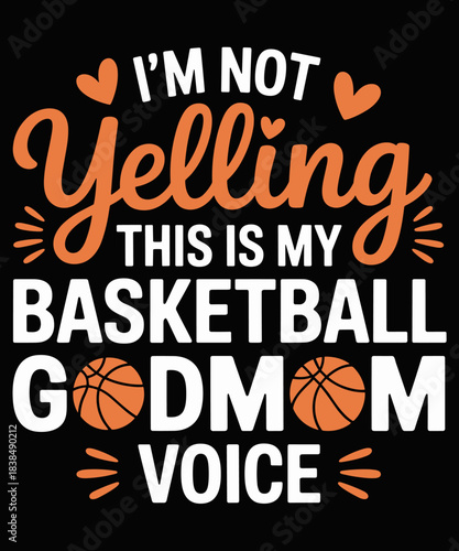 I'm Not Yelling This is My Basketball GODMOM Voice Proud