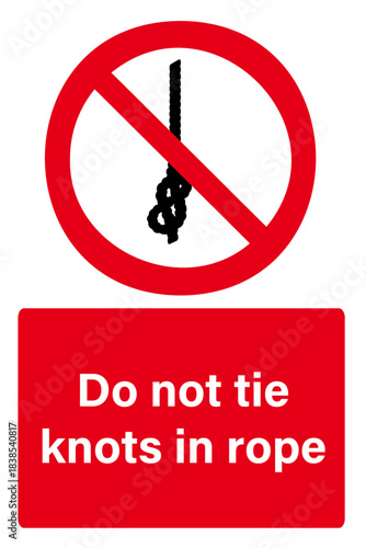Do not tie knot in rope