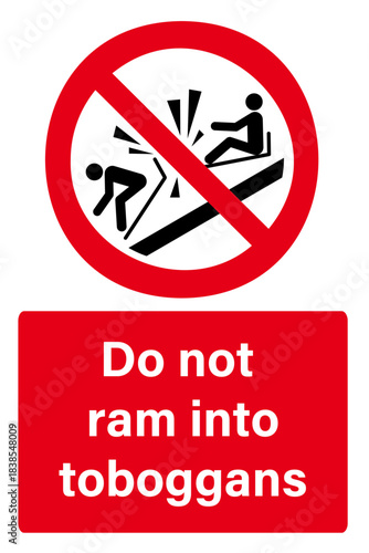 Do not ram into toboggans