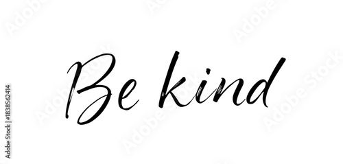 Calligraphy phrase “Be Kind” in black ink lettering